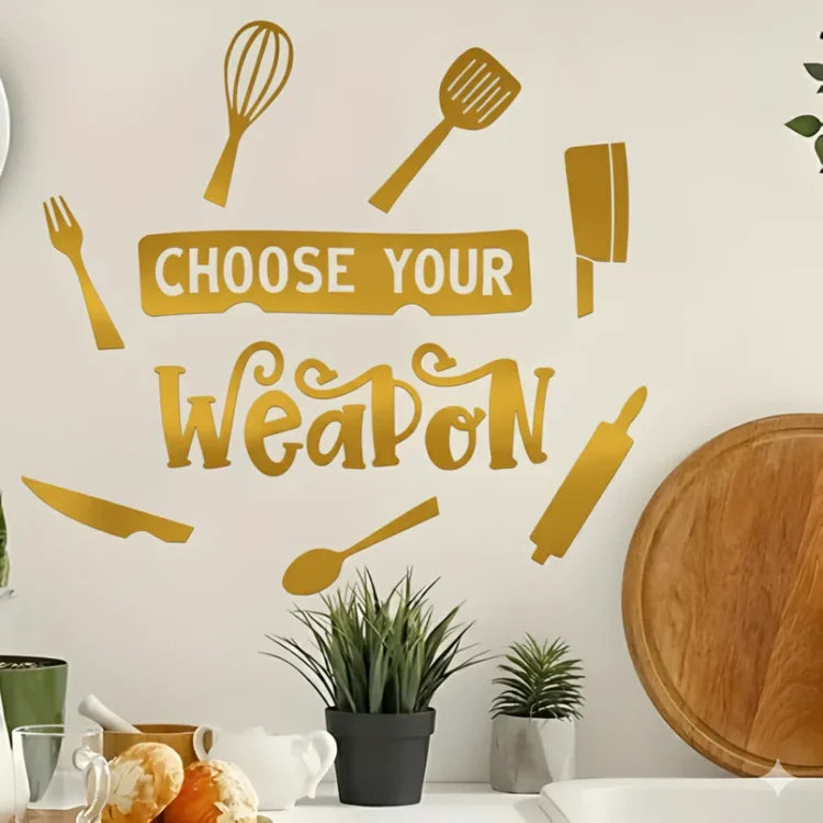 "Choose Your Weapon" Acrylic Kitchen Wall Decal